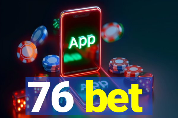 76 bet